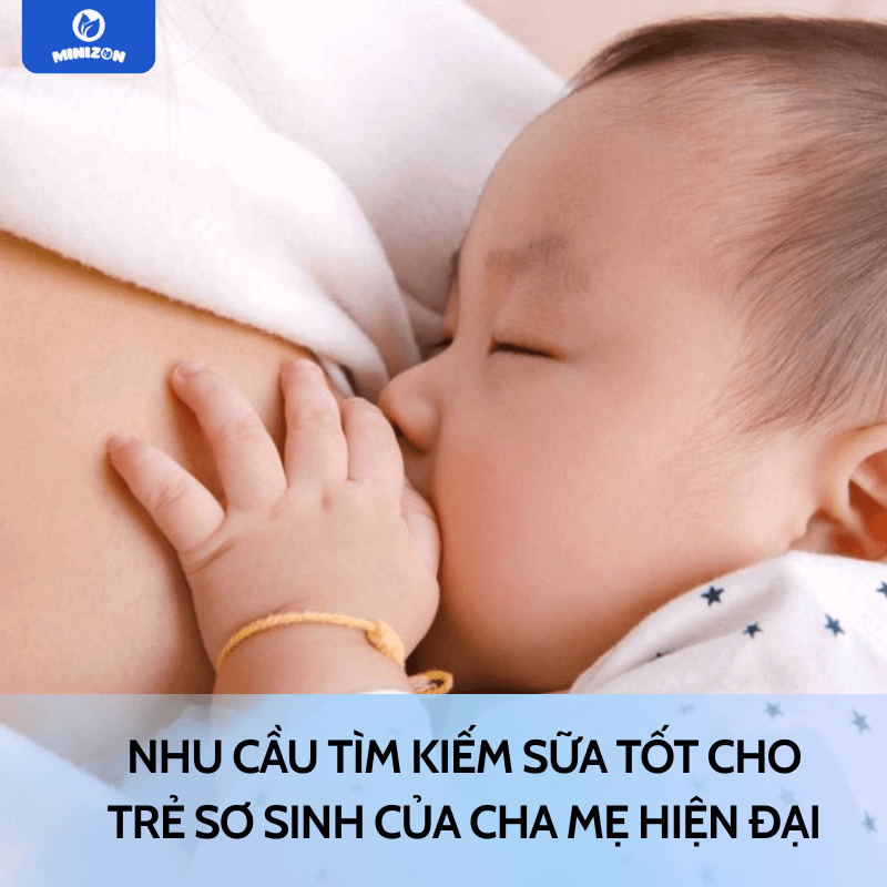 1.Nhu cầu tìm kiếm sữa tốt cho trẻ sơ sinh của cha mẹ hiện đại